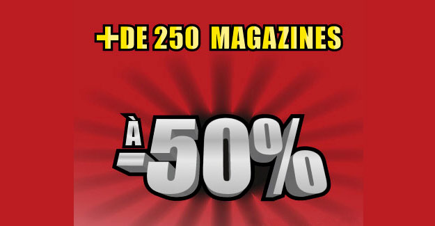 -50% sur plus de 250 Magazines